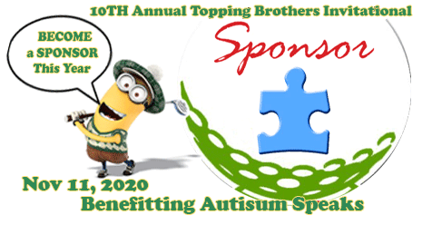 Become a Sponsor – Donate – Topping Brothers 10th Annual Golf Tourney