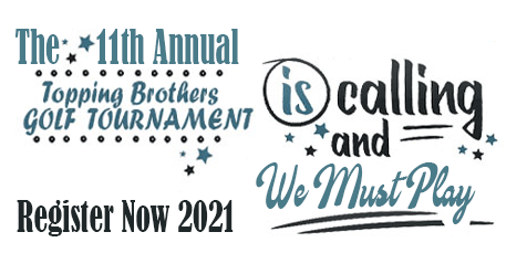 11th annual Topping Brothers Golf Tournament | Register Now
